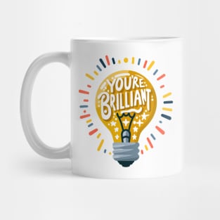 You're Brilliant Mug